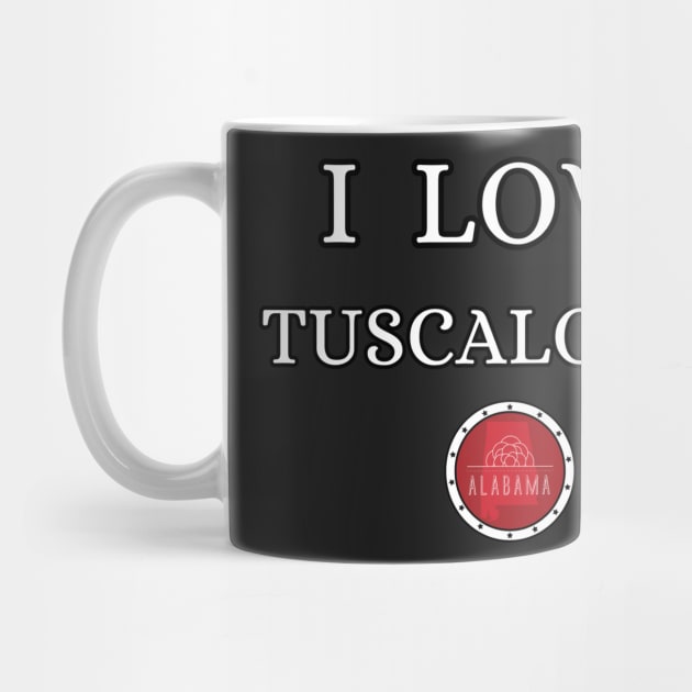 I LOVE TUSCALOOSA | Alabam county United state of america by euror-design